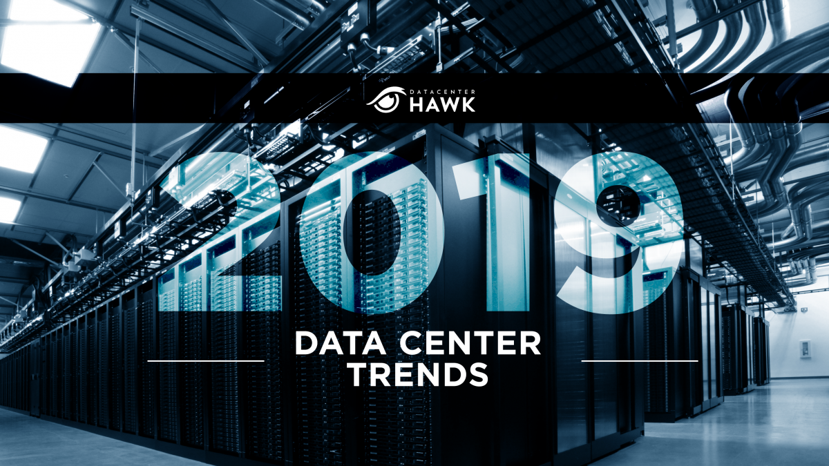 datacenterHawk on Data Center Trends in 2019
